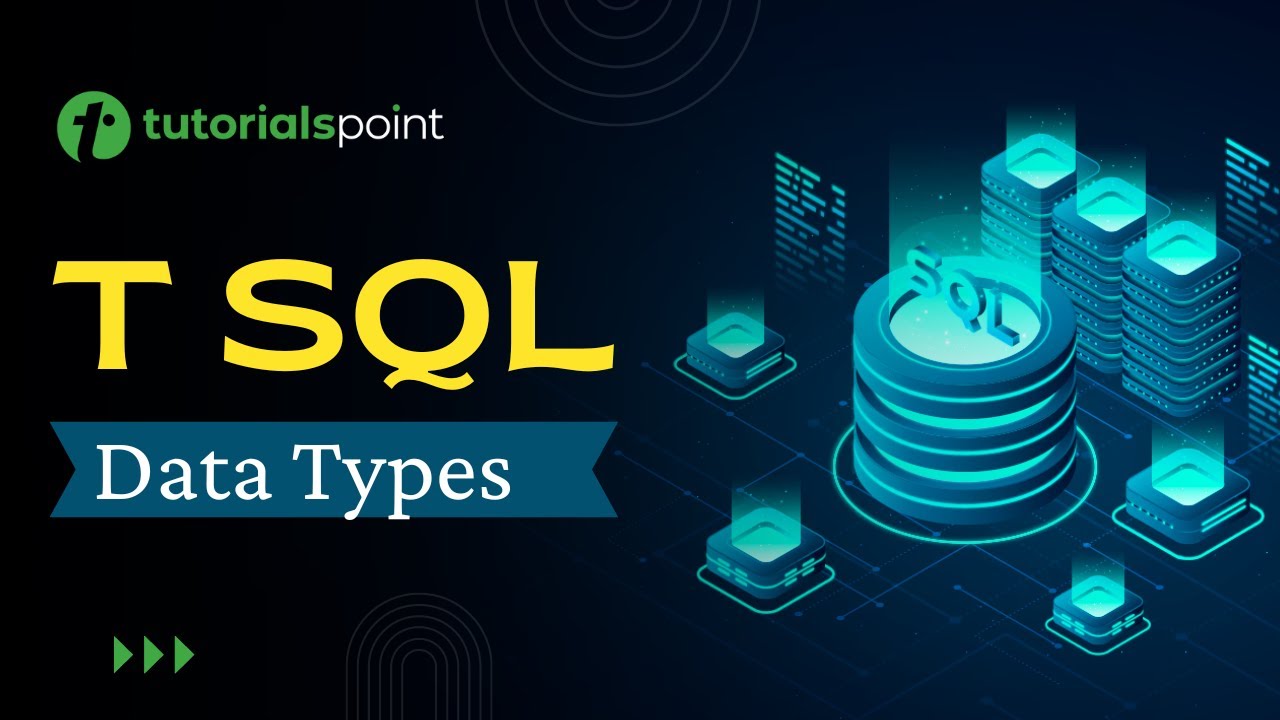Understanding T-SQL Data Types: A Comprehensive Guide | Galaxy.ai