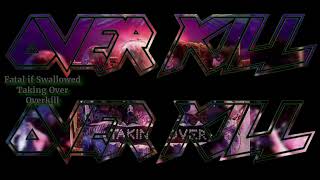 Fatal if Swallowed - Taking Over - Overkill