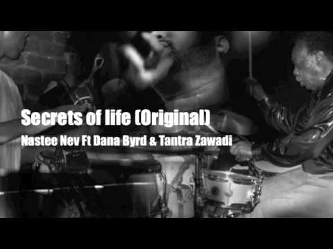 Secrets of life (Original) - Nastee Nev Ft Dana Byrd & Tantra Zawadi