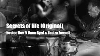 Secrets of life (Original) - Nastee Nev Ft Dana Byrd & Tantra Zawadi
