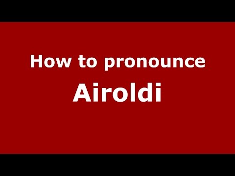 How to pronounce Airoldi