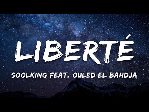 Soolking feat. Ouled El Bahdja - Liberté (Paroles/Lyrics)