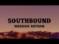 Maddox Batson Southbound Lyrics