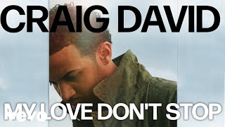 Craig David - My Love Don&#39;t Stop (Official Audio)