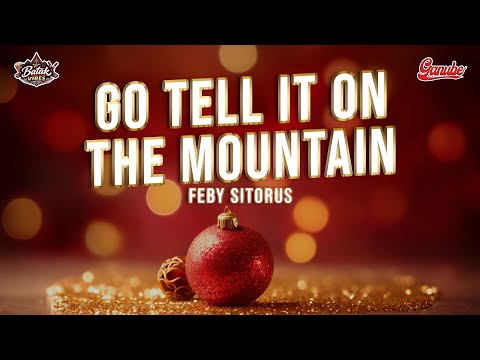 Go Tell It on the Mountain - Feby Sitorus