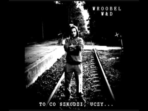 WroobeL W&D -  TY NIC NIE MOW MI