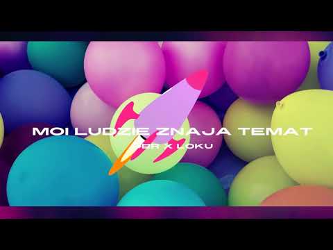 DBR X LOKU - MOI LUDZIE ZNAJĄ TEMAT