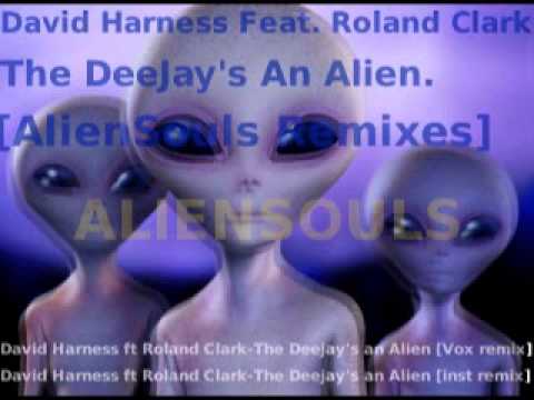 David Harness Feat.  Roland Clark  - The Deejay's An AlienAlienSouls Vox Mix