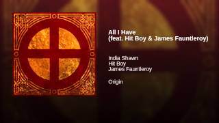 All I Have (feat. Hit Boy & James Fauntleroy)