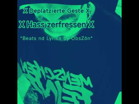 ObsZön - Deplatzierte Geste / Hass zerfressen (Mix u. Master by Metzga)