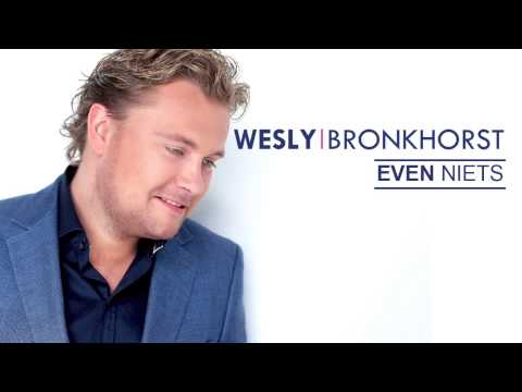 Wesly Bronkhorst - Even Niets