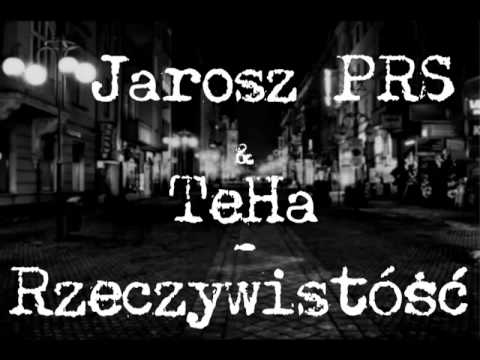 Jarosz PRS ft. TeHa - Rzeczywistość