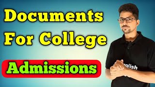 Documents for college admissions  admissions ka le
