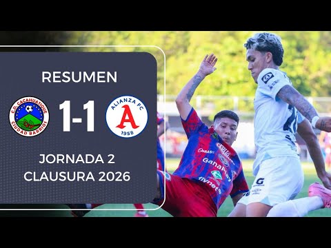 Alianza empata con Cacahuatique | Resumen Cacahuatique 1-1 Alianza | Jornada 2 | Clausura 2026