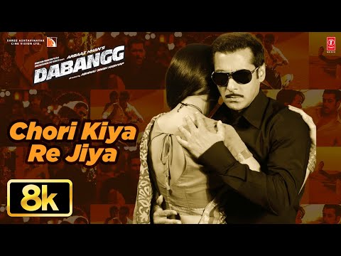 Chori Kiya Re Jiya 8K Full Song | Salman Khan, Sonakshi Sinha | Dabangg | Sonu Nigam, Shreya Ghoshal