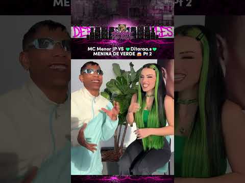 MC Menor JP VS 💚Di1araa.s💚 - MENINA DE VERDE 😱Pt 2