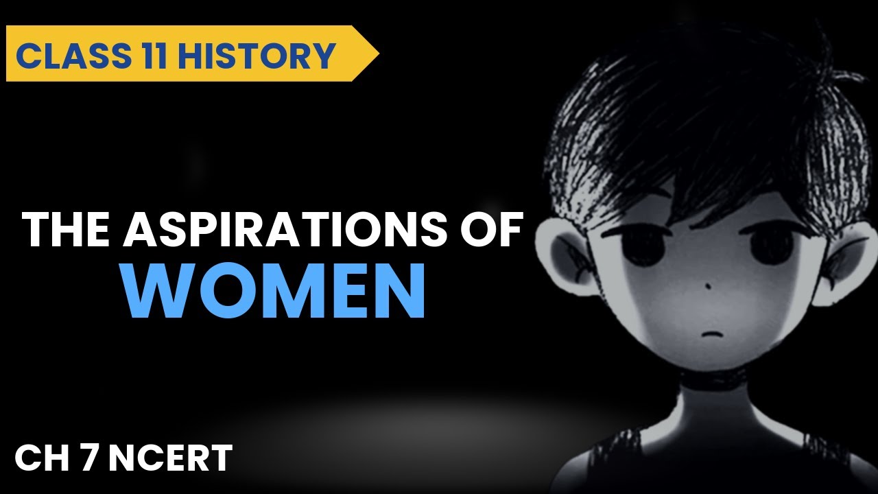 The Aspirations of Women | Changing Cultural Traditions Class 11