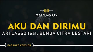 Download lagu ARI LASSO feat. BUNGA CITRA LESTARI - AKU DAN DIRIMU (Karaoke Version) mp3 Download lagu ARI LASSO feat. BUNGA CITRA LESTARI - AKU DAN DIRIMU (Karaoke Version) mp3