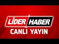 lİderhaber canli anadolu haber 20.03.2023