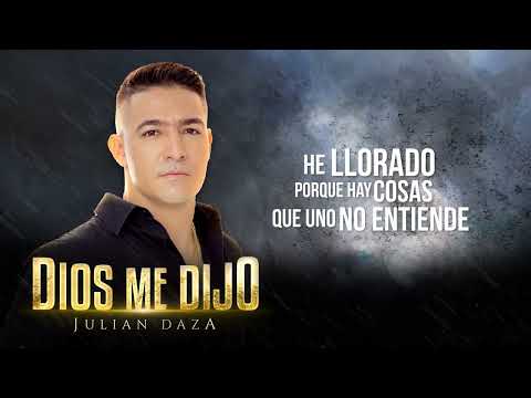 Julian Daza - DIOS ME DIJO 🙏 ( Letra )