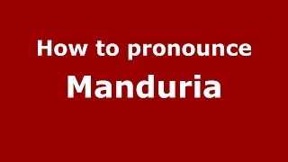 How to pronounce Manduria