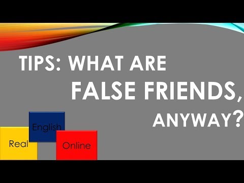 TIPS: WHAT ARE FALSE FRIENDS ANYWAY?
