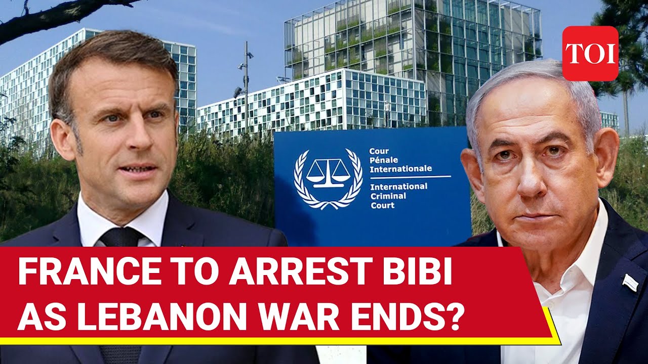 Netanyahu Arrest After Israeli 'Defeat'? France Makes Big Announcement After Hezbollah Ceasefire