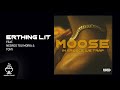 Moose Erthing Lit feat Negros Tou Mor