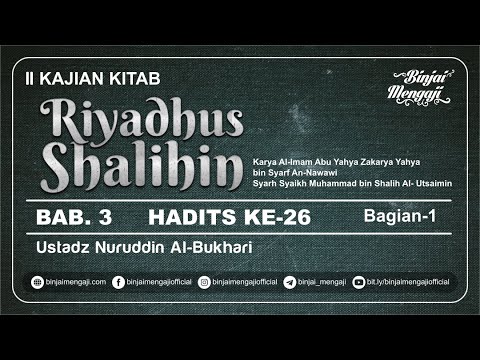 Riyadhus Shalihin - Bab 3 - Hadits ke-26 - Ustadz Nuruddin Al-Bukhari