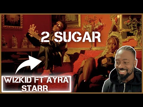 Wizkid - 2 Sugar (feat. Ayra Starr) (Official Video) | Reaction