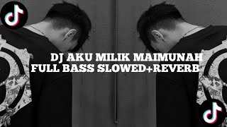 Download lagu DJ || AKU MILIK MAIMUNAH FULL BASS SLOWED REVERB mp3 Download lagu DJ || AKU MILIK MAIMUNAH FULL BASS SLOWED REVERB mp3