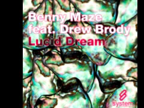 Benny Maze Feat. Drew Brody 'Lucid Dream'