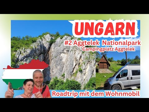 Ungarn - SO kennen es nur wenige - Rundreise Wohnmobil Campingplatz Aggtelek  + BonusTipps