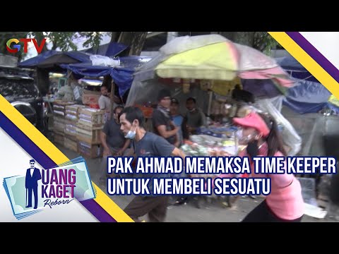 Pak Ahmad Memaksa Time Keeper Untuk Membeli Sesuatu | Uang Kaget | Eps 500