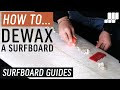 How to Remove Wax from a Surfboard Properly