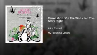 Mirror Mirror On The Wolf - 'tell The Story Right'