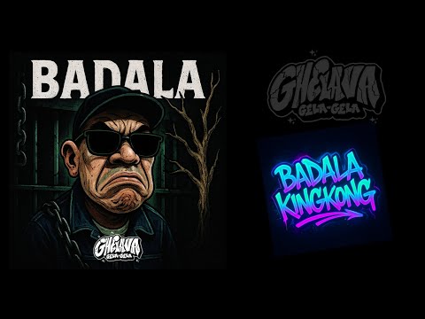 GHELAVA - BADALA KINGKONG ( BADALA ALBUM )
