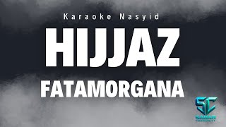 Download lagu Hijjaz - Fatamorgana (KARAOKE 2025) mp3