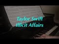 Taylor Swift - Illicit Affairs | Piano Cover
