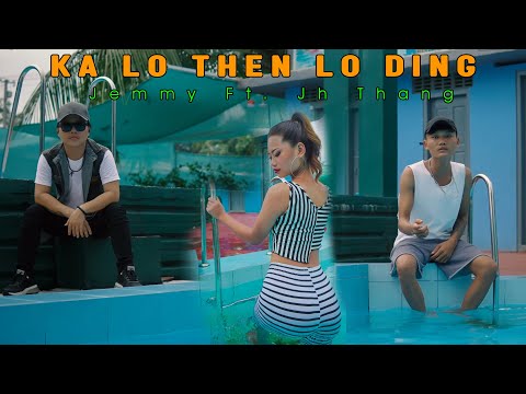Ka Lo Then Lo Ding // Jemmy ft Jh Thang (Offical Music Video)