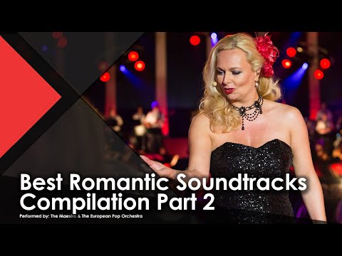 Best Romantic Soundtracks Part 2 - The Maestro & The European Pop Orchestra (Live Music Video)