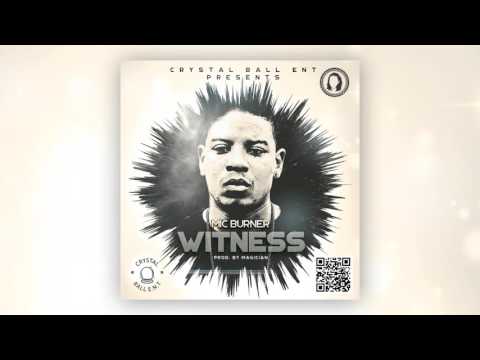 Mic Burner - Witness [Prod. by Magician]