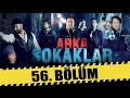 ARKA SOKAKLAR 56. BÖLÜM