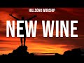 Hillsong Worship New Wine Lyrics Hillsong UNITED Hillsong United Elevation Worship