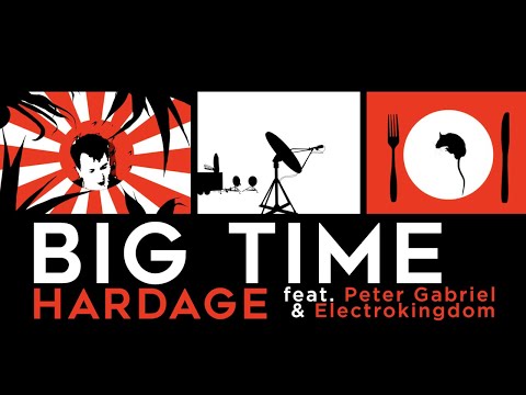 Big Time - Hardage feat. Peter Gabriel (Official Music Video)