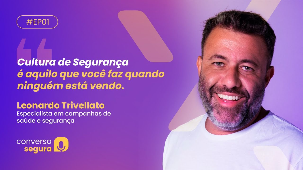 A evolução da SIPAT (e como não ficar preso no passado) - Conversa Segura #1 | Leonardo Trivellato