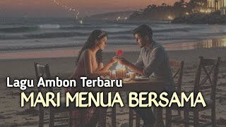 Download lagu MARI MENUA BERSAMA - Andre Gili | Lagu Ambon Viral Terbaru | Lyric Video mp3