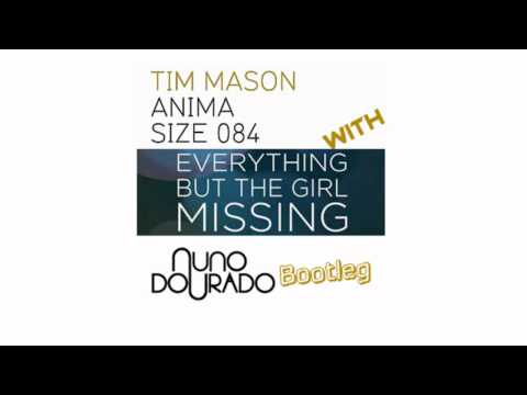 TIM MASON vs. Everything But The Girl - MISSING ANIMA (NUNO DOURADO EDIT 2012)