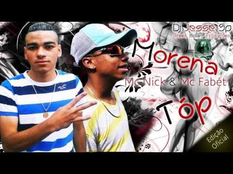 MC NICK & MC FABÉT - MORENA TÓP (DJ JESSÉ SP) OFICIAL