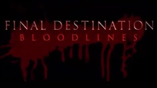 Final Destination Bloodlines Full Credits